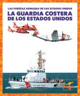 La Guardia Costera de Los Estados Unidos (U.S. Coast Guard) di Allan Morey edito da POGO