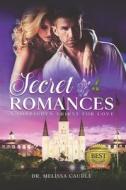 Secret Romances: A Forbidden Thirst for Love di Melissa Caudle edito da BOOKBABY