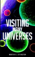 VISITING MANY UNIVERSES di MARTIN K. ETTINGTON edito da LIGHTNING SOURCE UK LTD