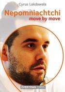 Ian Nepomniachtchi - Move by Move di Cyrus Lakdawala edito da EVERYMAN CHESS