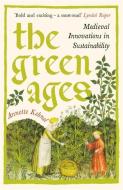The Green Ages di Annette Kehnel edito da Profile Books Ltd