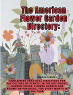 The American Flower Garden Directory di Thomas Hibbert edito da Sophia Blunder