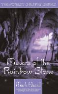 Miners of the Rainbow Stone (the Forest Children Series) di Mark Hazell edito da New Generation Publishing