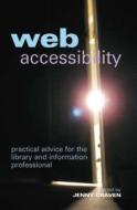 Web Accessibility: Practical Advice for the Library and Information Professional di Jenny Craven edito da NEAL SCHUMAN PUBL