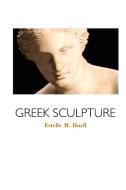 GREEK SCULPTURE di Estelle M. Hurll edito da Crescent Moon Publishing