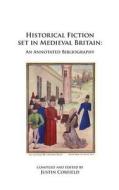 Historical Fiction Set In Medieval Britain di Justin Corfield edito da Corfield And Company