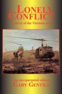 Lonely Conflict: A Novel of the Vietnam War di Gary Gentile edito da BERKSHIRE PUBN
