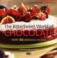 The Bittersweet World Of Chocolate di Troth Wells edito da New Internationalist Publications Ltd