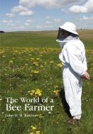 The World of a Bee Farmer di J Hb Rawson edito da Peacock Press