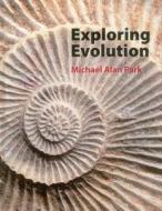 Exploring Evolution di Micheal Park edito da Vivays Publishing Ltd