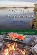 Cooking in Canoe Country di Robert Black edito da Nodin Press