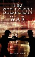 The Silicon War di Mark Hanson edito da TOPLINK PUB LLC