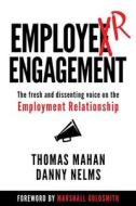 Employer Engagement: The Fresh And Disse di THOMAS MAHAN edito da Lightning Source Uk Ltd