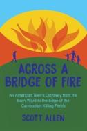 Across a Bridge of Fire di Scott Allen edito da Amazon Digital Services LLC - Kdp