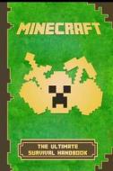 Minecraft: The Ultimate Survival Handbook: Spectacular All-In-One Minecraft Game Guide. an Unnoficial Minecraft Book di William Herobrine edito da Createspace Independent Publishing Platform