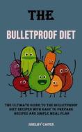 The Bulletproof Diet di Shelby Capen edito da Adam Gilbin