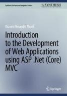 Introduction to the Development of Web Applications Using ASP .Net (Core) MVC di Razvan Alexandru Mezei edito da Springer Nature Switzerland
