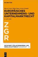 Europäisches Unternehmens- und Kapitalmarktrecht di Marcus Lutter, Walter Bayer, Jessica Schmidt edito da Gruyter, Walter de GmbH