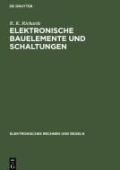 Elektronische Bauelemente und Schaltungen di R. K. Richards edito da De Gruyter