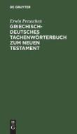 Griechisch-deutsches Tachenwörterbuch zum Neuen Testament di Erwin Preuschen edito da De Gruyter