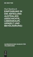 Einführung in die Abteilung Australien (Geschichte, Lebensraum, Umwelt und Bevölkerung) di Paul Hambruch edito da De Gruyter
