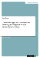 Altersstereotype und Gender in der Werbung. Ein Vergleich zweier Kosmetikwerbevideos di Lara Peters edito da GRIN Verlag