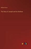 The Story of Joseph and his Brethren di William Bruce edito da Outlook Verlag