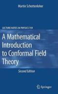 A Mathematical Introduction to Conformal Field Theory di Martin Schottenloher edito da Springer-Verlag GmbH