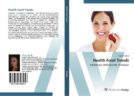Health Food Trends di Ursula Krauße edito da AV Akademikerverlag
