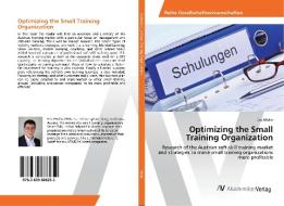 Optimizing the Small Training Organization di Eric Molin edito da AV Akademikerverlag