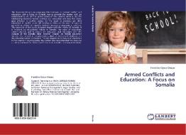 Armed Conflicts and Education: A Focus on Somalia di Frankline Oyese Omuse edito da LAP Lambert Academic Publishing