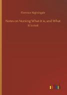 Notes on Nursing What it is, and What it is not di Florence Nightingale edito da Outlook Verlag