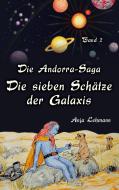 Die Andorra-Saga - Die sieben Schätze der Galaxis di Anja Lehmann edito da Books on Demand