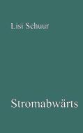 Stromabwärts di Lisi Schuur edito da Books on Demand