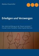 Erledigen und Verzwergen di Markus Daumüller edito da TWENTYSIX