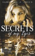 Secrets of My Eyes di Samantha J. Green edito da Books on Demand