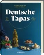 Deutsche Tapas - Von der Küste bis zu den Alpen di Katharina Pflug, Manuel Kohler edito da Ars Vivendi