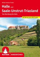 Halle und Saale-Unstrut-Triasland di Britta Schulze-Thulin edito da Bergverlag Rother
