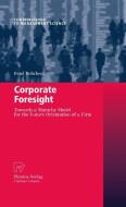 Corporate Foresight di René Rohrbeck edito da Physica Verlag
