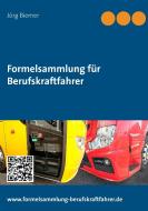 Formelsammlung für Berufskraftfahrer di Jörg Biemer edito da Books on Demand