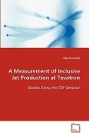 A Measurement of Inclusive Jet Production at Tevatron di Norniella Olga edito da VDM Verlag