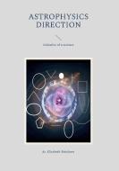 astrophysics and direction di Elisabeth Brückner edito da Performanzverlag