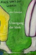 Untergang der Idole di Ale? Debeljak edito da Wieser Verlag GmbH