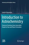 Introduction to Astrochemistry di Satoshi Yamamoto edito da Springer Verlag, Japan
