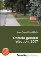 Ontario General Election, 2007 edito da Book On Demand Ltd.
