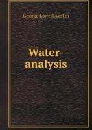 Water-analysis di George Lowell Austin edito da Book On Demand Ltd.