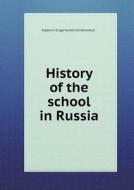 History Of The School In Russia di Vladimir Grigorievitch Simkhovitch edito da Book On Demand Ltd.