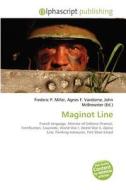 Maginot Line di #Miller,  Frederic P. Vandome,  Agnes F. Mcbrewster,  John edito da Vdm Publishing House