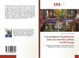 Les pratiques frauduleuses dans les marchés publics en RD Congo di Joseph Dizakana Mobongobi edito da Éditions universitaires européennes