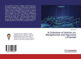 A Collection of Articles on: Metaphorical and Figurative Language di Ramin Ahrari edito da LAP Lambert Academic Publishing
